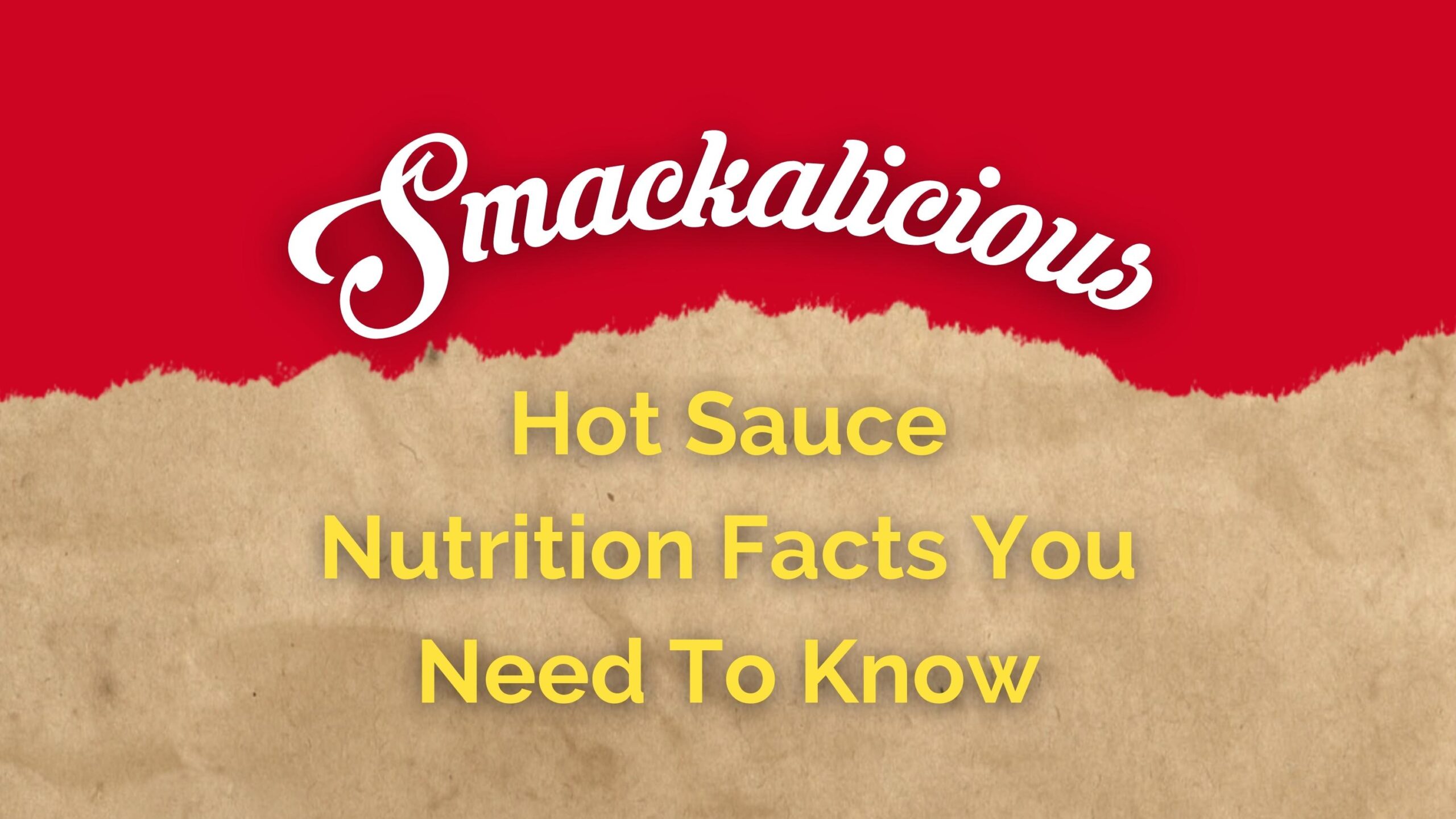 smackalicious hot sauce nutrition facts you need to know